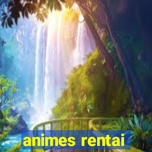 animes rentai